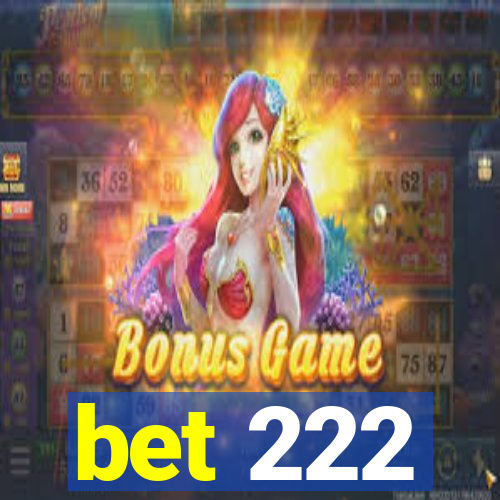 bet 222